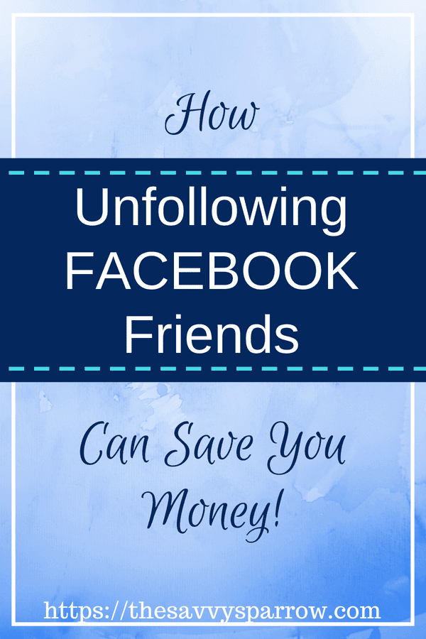 Unfollow Friends on Social Media to save money!