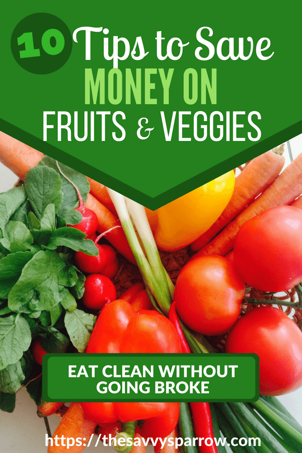 10 Tips to save money on produce and eat clean on a budget!