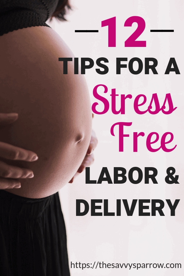 Stress free labor and delivery tips for new moms!