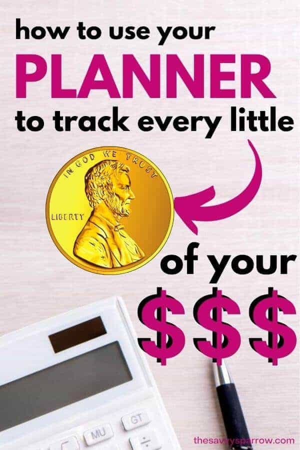 calculator and pen on a table with text how to use your planner to keep track of every little penny of your money