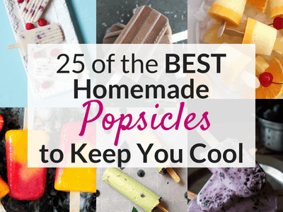 25 Homemade Popsicles to Keep You Cool