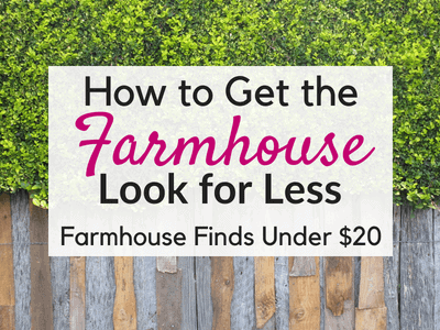 Get Farmhouse on a Budget!