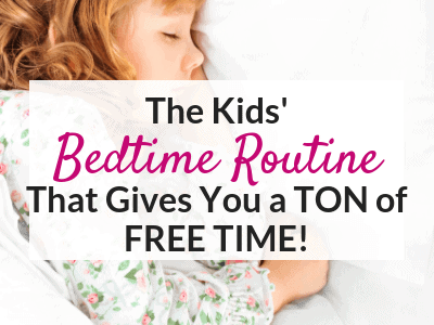 The Bedtime Routine for Kids that Gives Me a Ton of Free Time!