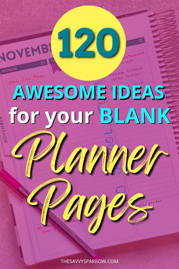 weekly planner with text that says 120 ideas for your blank planner pages