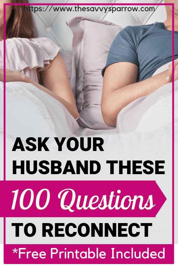 100 Questions To Ask Your Spouse To Reconnect The Savvy Sparrow 7506