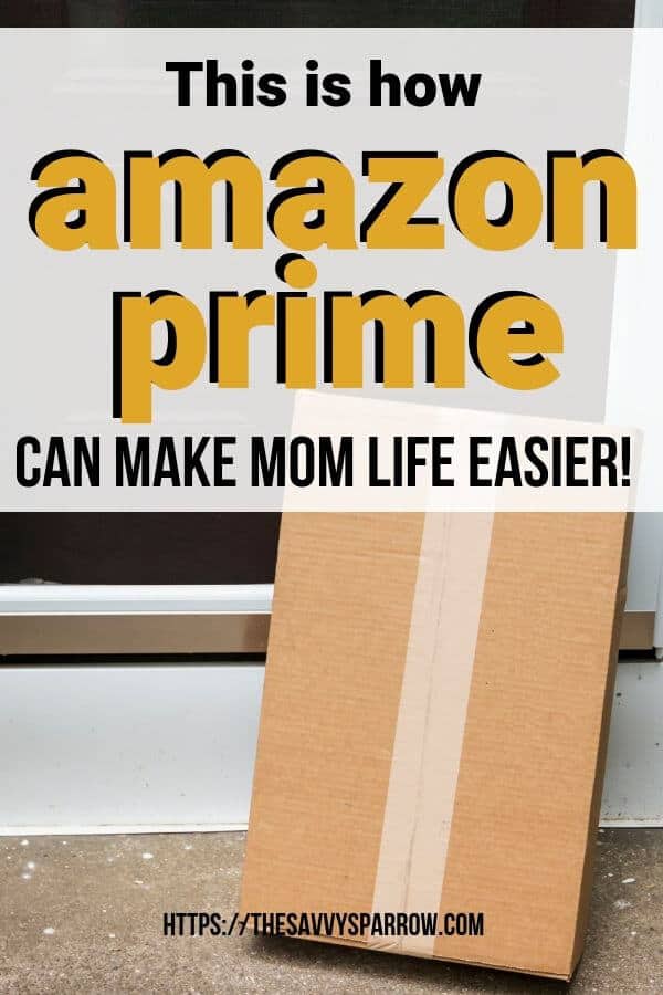 Amazon Prime benefits for busy Moms!