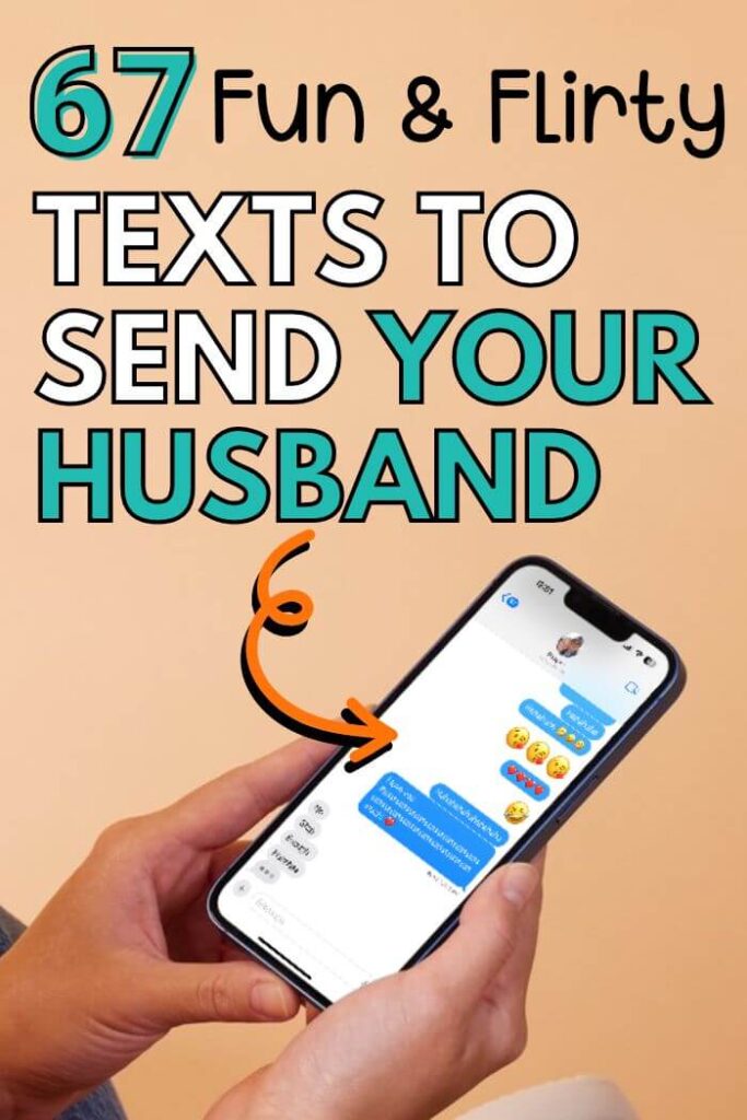 phone with a text message and text overlay that says fun flirty text messages to send your husband