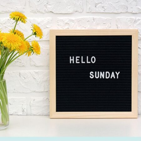 hello sunday on a letterboard