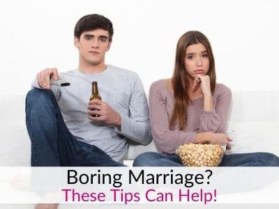 Boring Marriage? 13 Ideas to Refresh Boring Married Life!