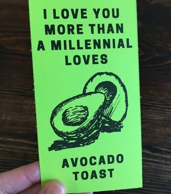 love note that says I love you more than a millennial loves avocado toast