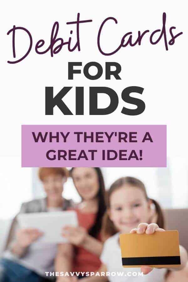 young girl holding debit card with words "Debit Cards for Kids:  Why they're a great idea"