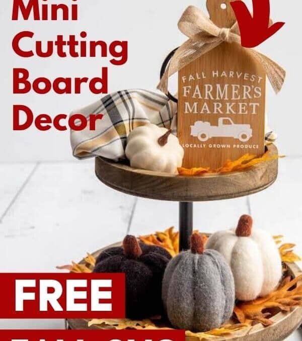 farmhouse tiered tray decorated for fall with text make this mini cutting board decor free fall SVG