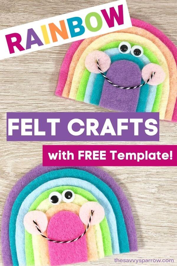 rainbow felt crafts on a table with text that says rainbow felt crafts with free template