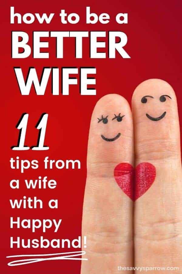 two fingers with smiley faces drawn on them and text how to be a better wife 11 tips from a wife with a happy husband