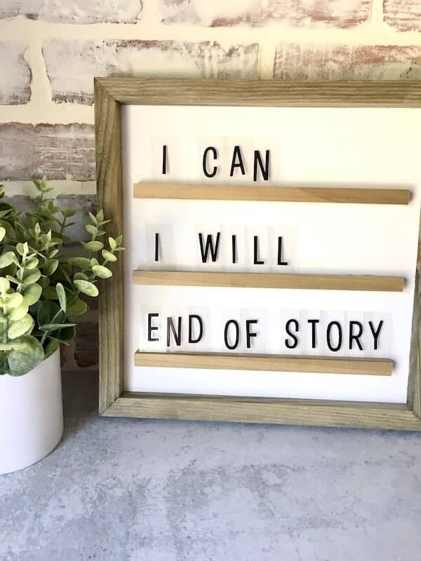 DIY letter board set up to say I can, I will, End of story