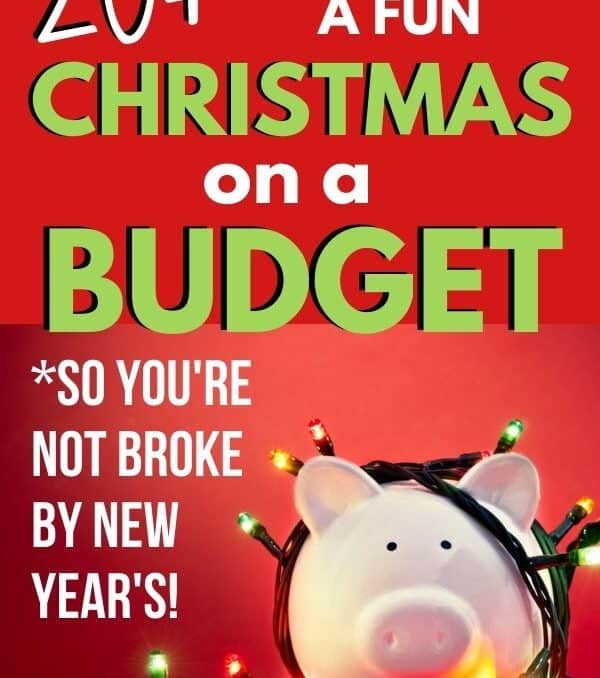 piggy bank with Christmas lights and text 20+ ways to do a fun Christmas on a budget