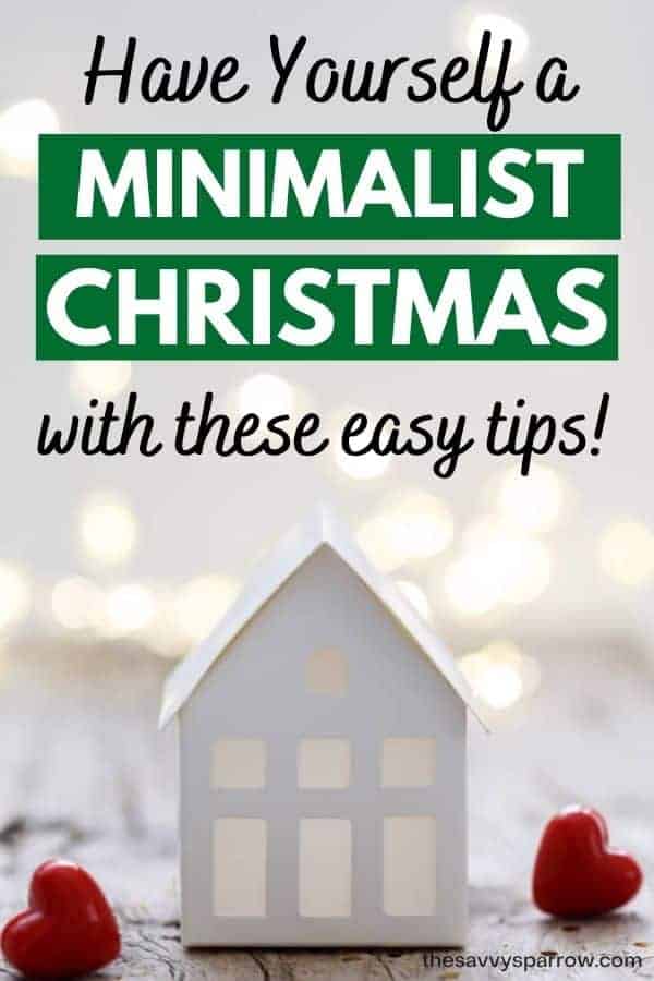 Christmas decorations and text that says have yourself a minimalist Christmas with these easy tips