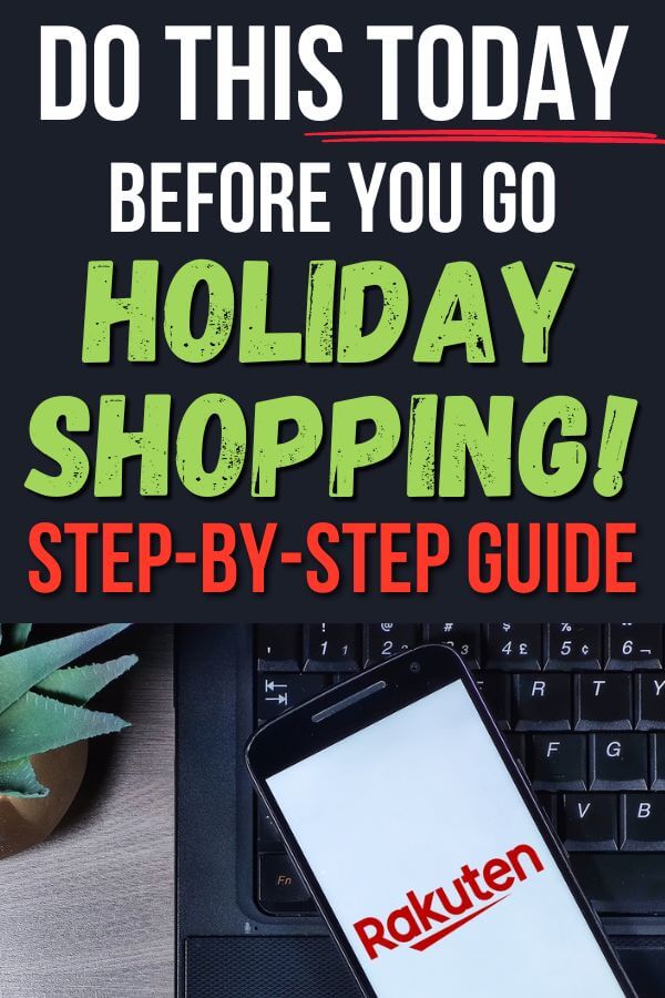 rakuten app on a cell phone and text that says do this before you go holiday shopping