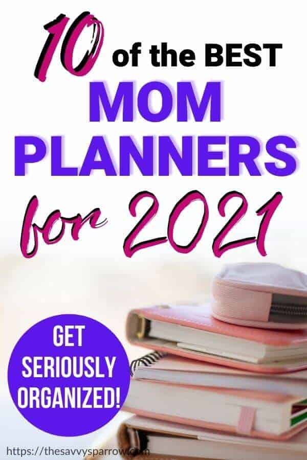 stack of planners and words 10 of the best mom planners