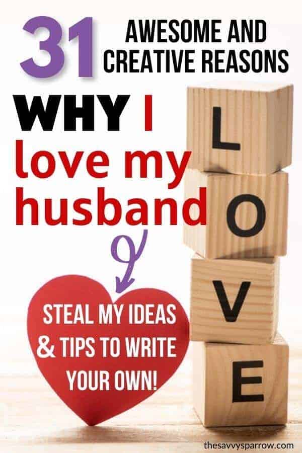 I Love My Husband - 31 Reasons Why & Tips to Make Your Own List