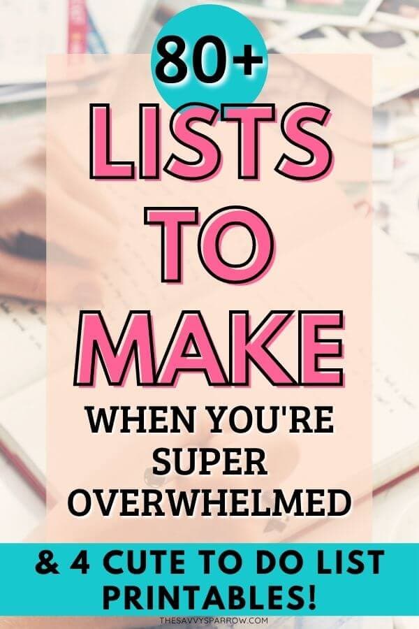graphic that says 80+ lists to make when you're overwhelmed