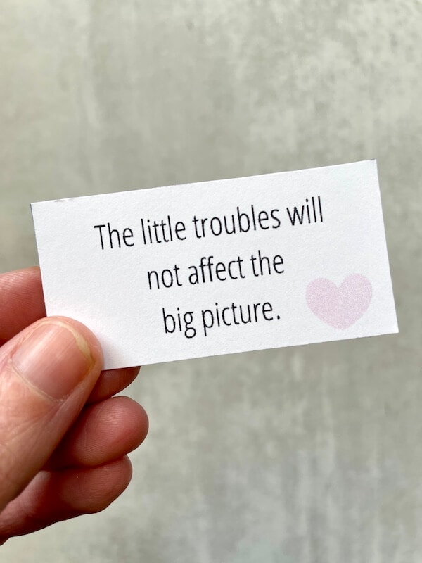 printable affirmation that says "The little troubles will not affect the big picture"