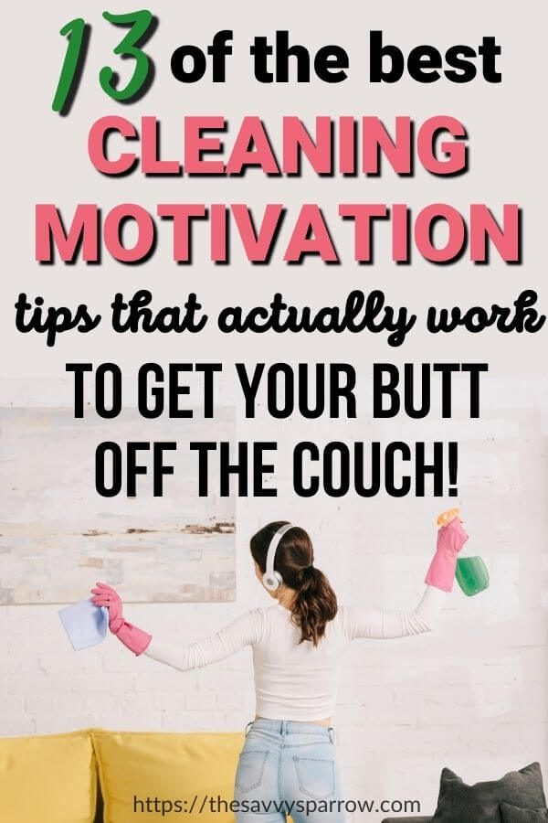 Pinterest graphic that says 13 of the best cleaning motivation tips