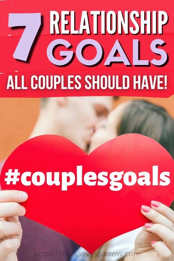 couple kissing and text that says 7 relationship goals all couples should have