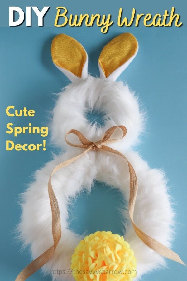 Super Easy DIY Bunny Wreath for Your Easter Decor - The Savvy Sparrow