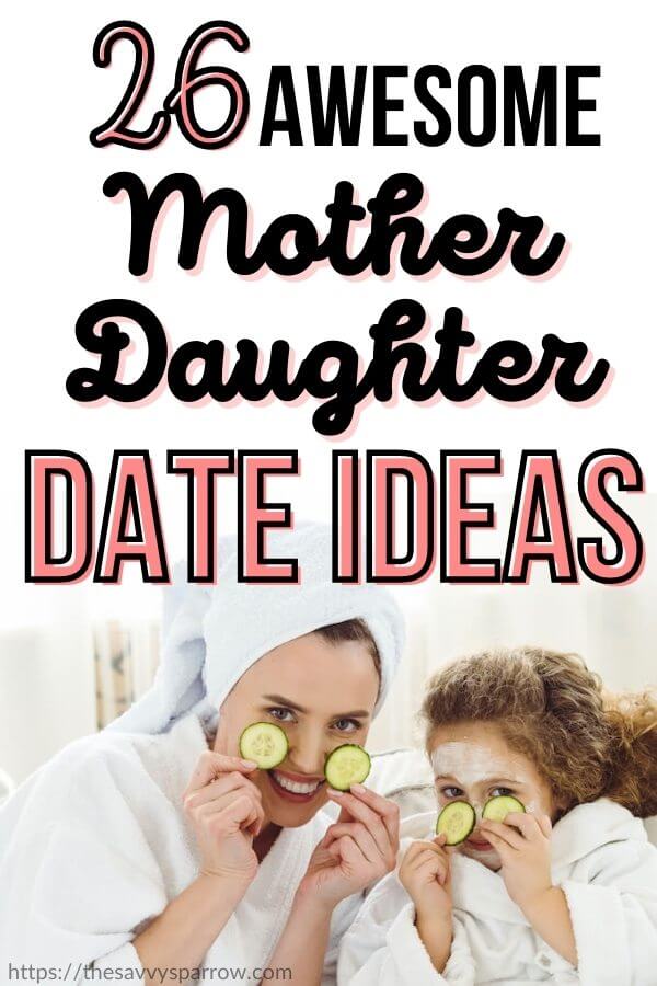 Mother and store daughter date ideas