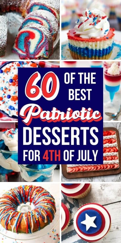 collage of red white and blue desserts that says the best patriotic desserts for 4th of july