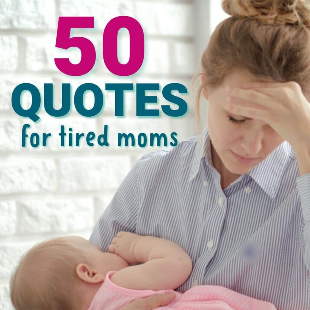 tired Mom and text that says 50 quotes for tired moms