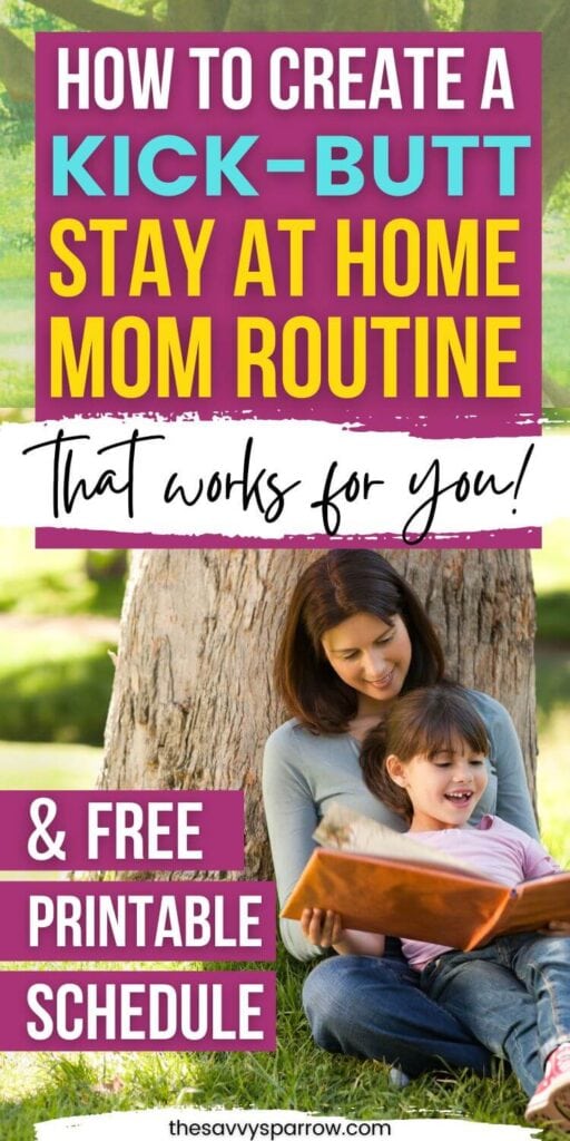 Wanna Create the Best Ever Stay at Home Mom Schedule? Here's How!