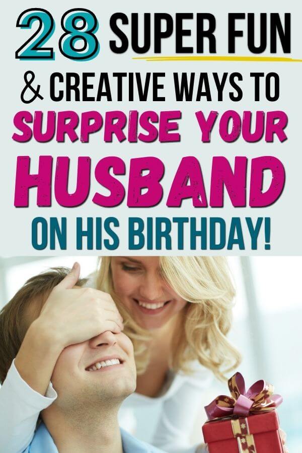 28 creative ways to surprise your husband on his birthday